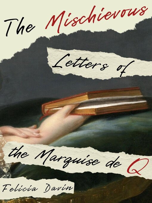 Title details for The Mischievous Letters of the Marquise de Q by Felicia Davin - Available